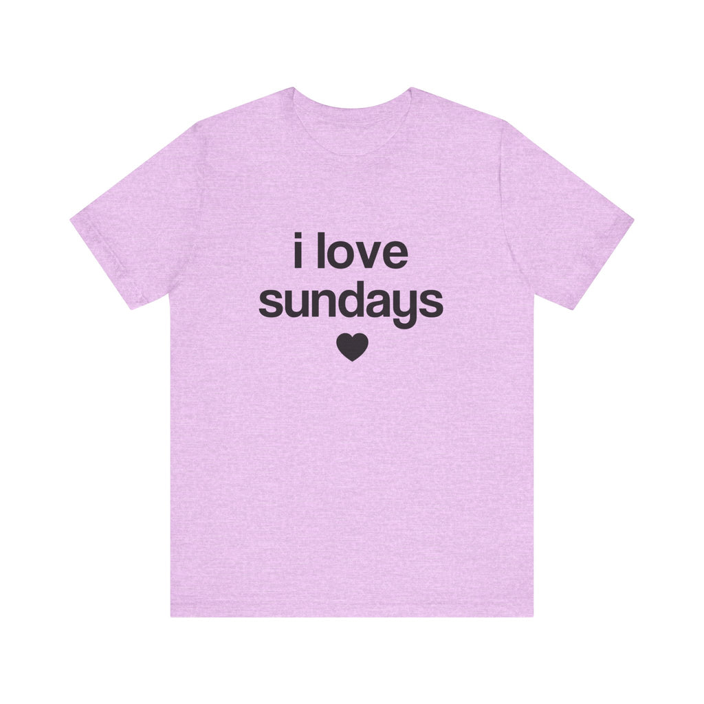 i love sundays tee